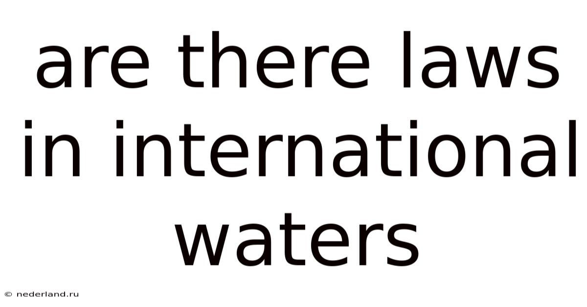 Are There Laws In International Waters