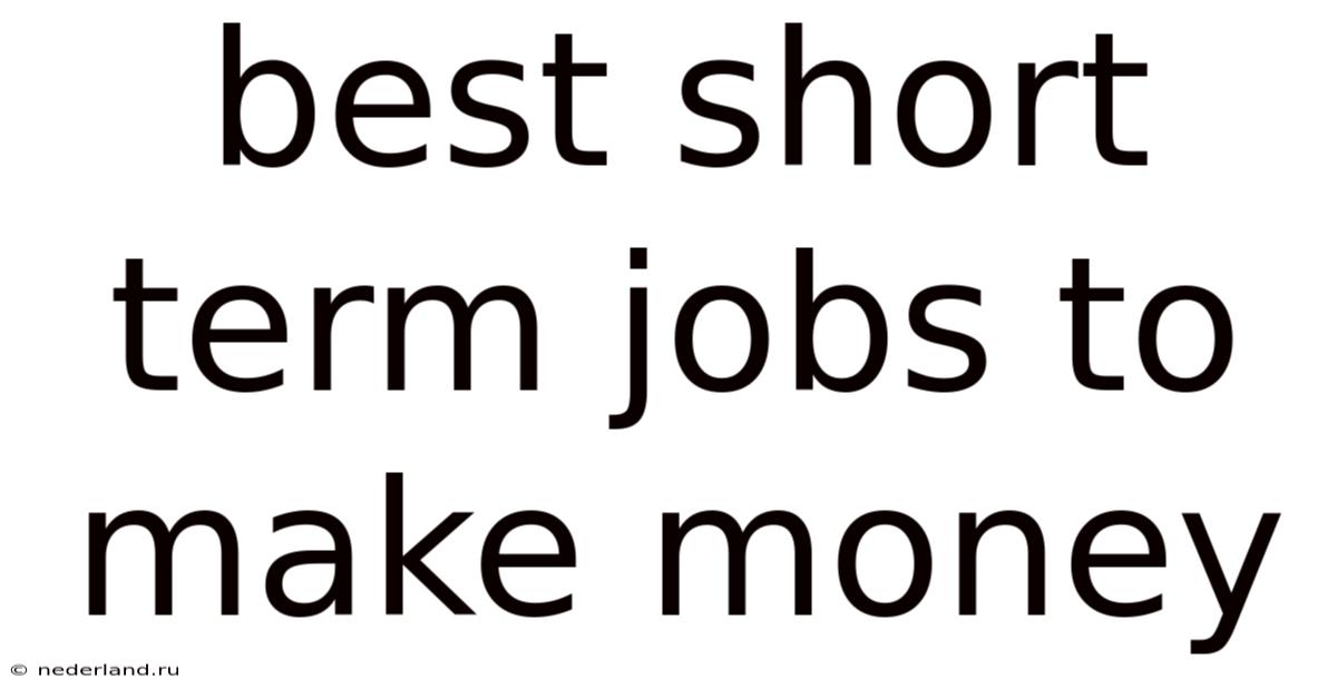 Best Short Term Jobs To Make Money