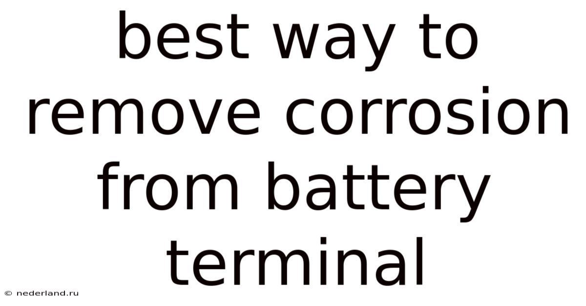 Best Way To Remove Corrosion From Battery Terminal