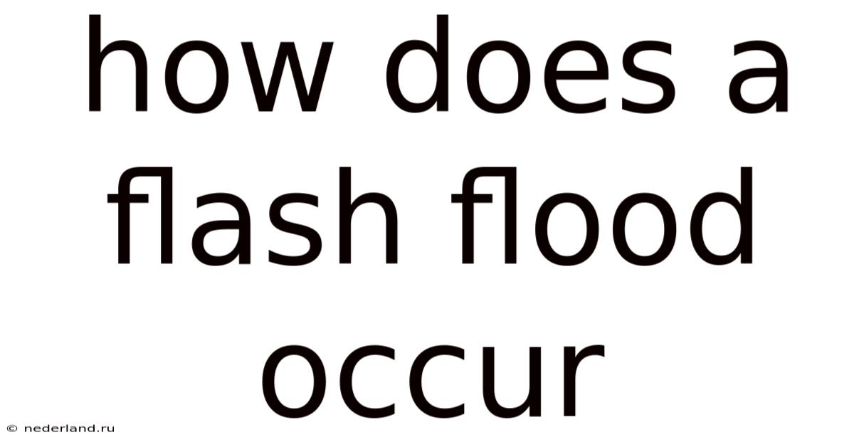 How Does A Flash Flood Occur
