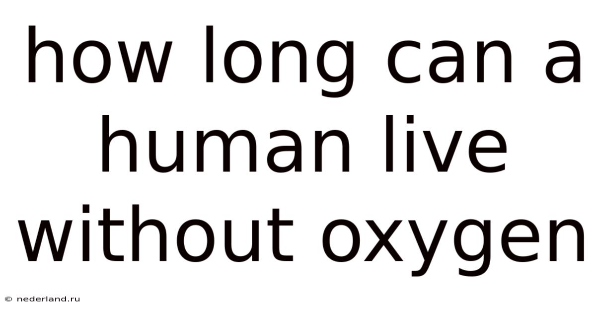 How Long Can A Human Live Without Oxygen