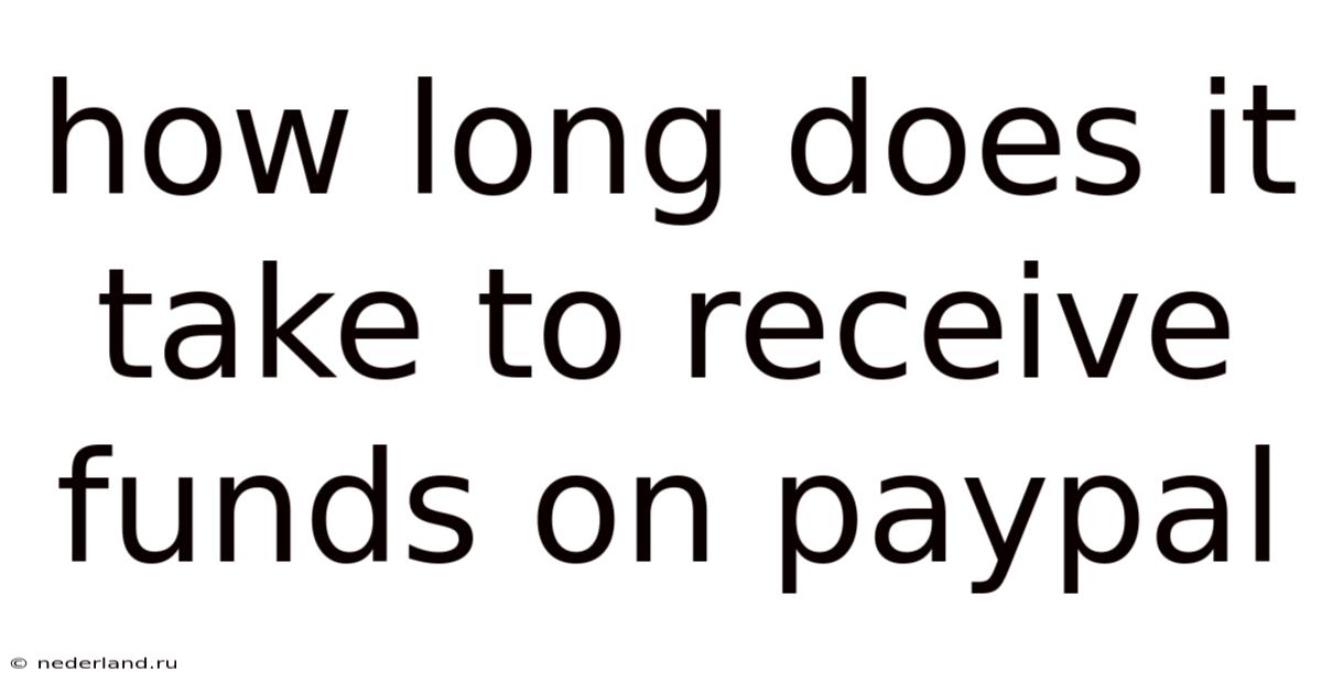 How Long Does It Take To Receive Funds On Paypal