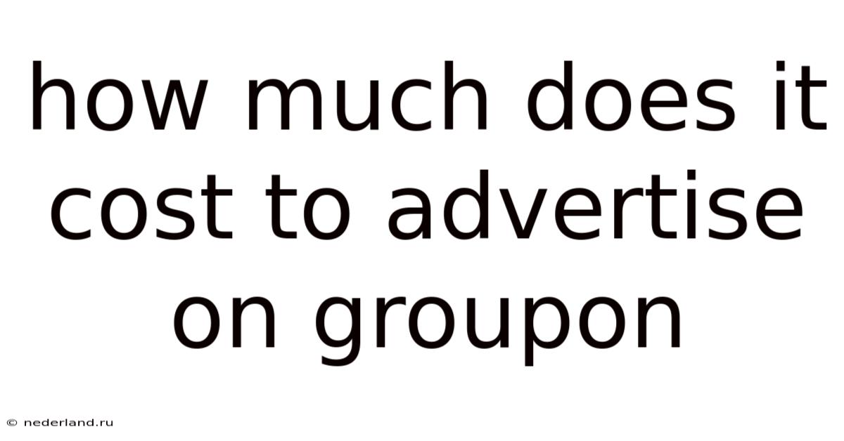 How Much Does It Cost To Advertise On Groupon