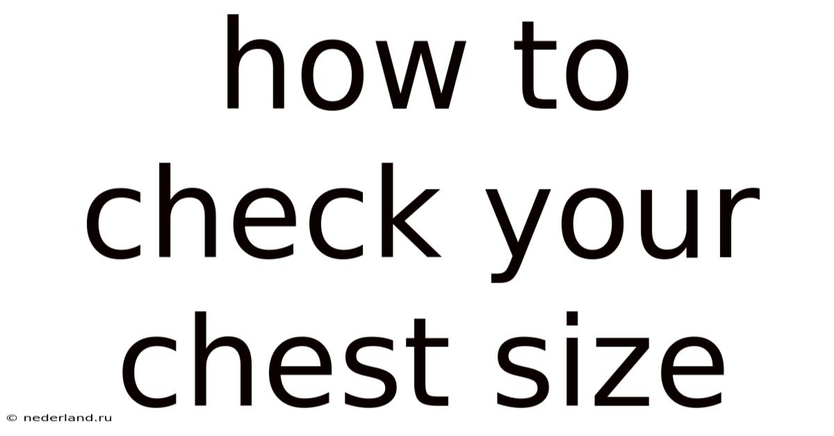 How To Check Your Chest Size