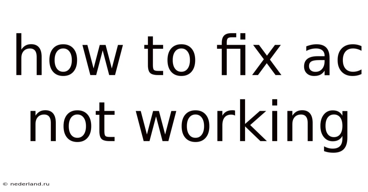 How To Fix Ac Not Working