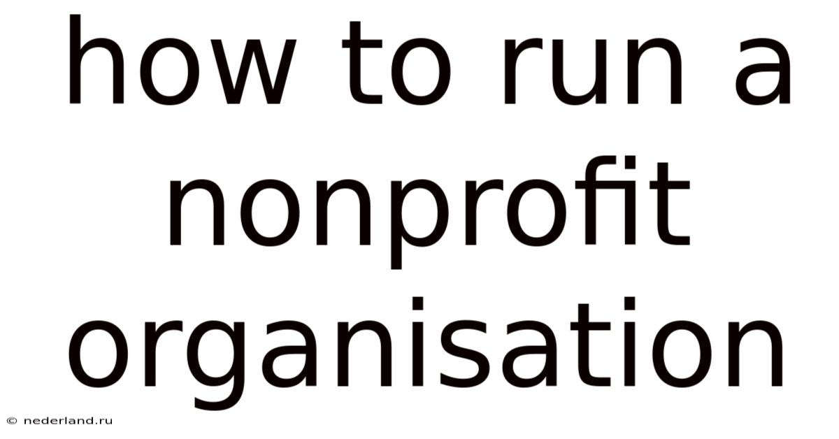 How To Run A Nonprofit Organisation