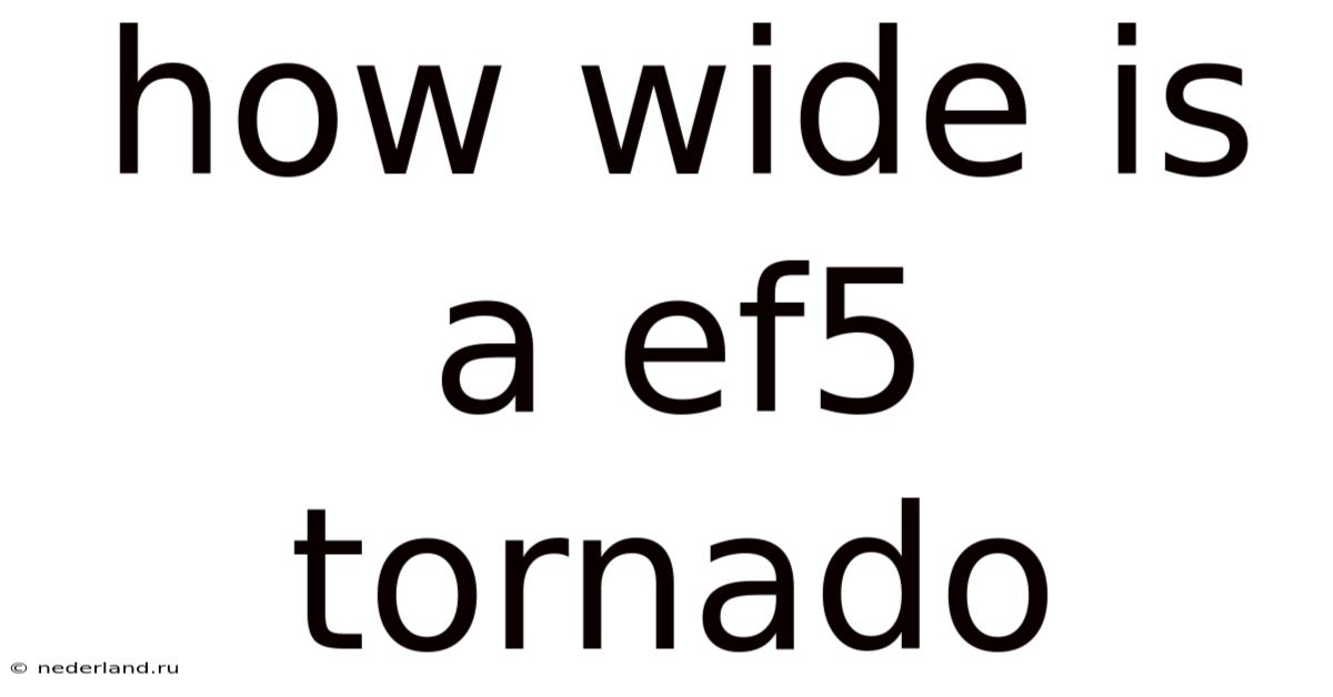 How Wide Is A Ef5 Tornado