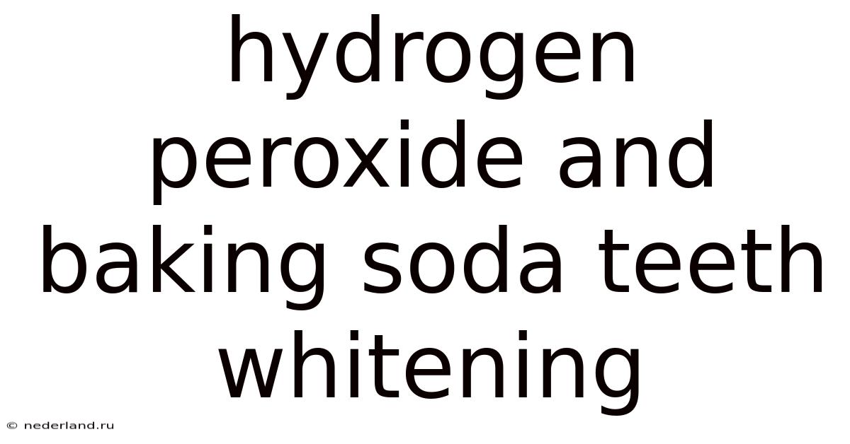 Hydrogen Peroxide And Baking Soda Teeth Whitening