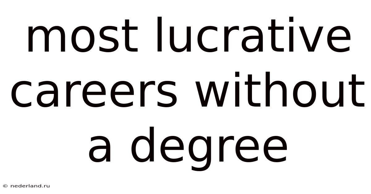 Most Lucrative Careers Without A Degree