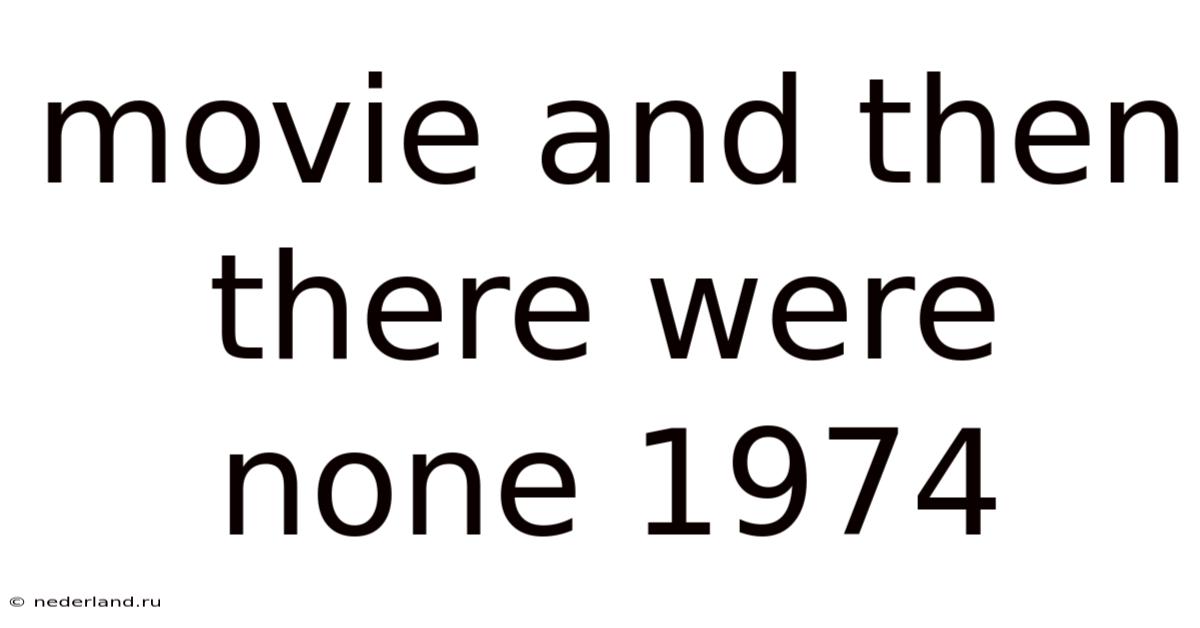 Movie And Then There Were None 1974