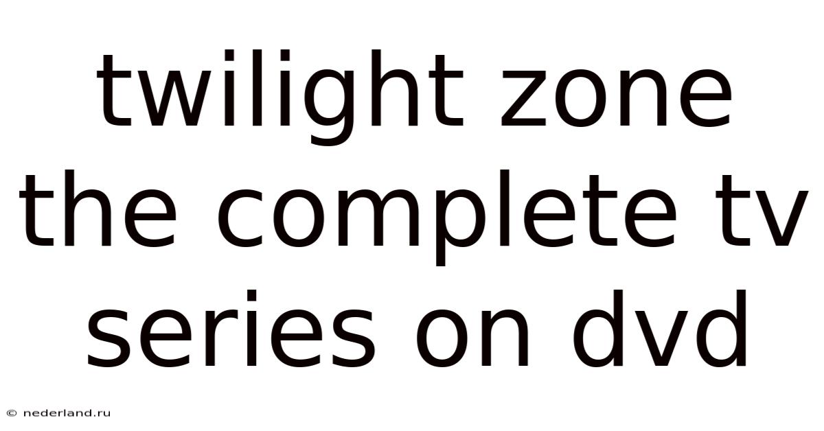 Twilight Zone The Complete Tv Series On Dvd