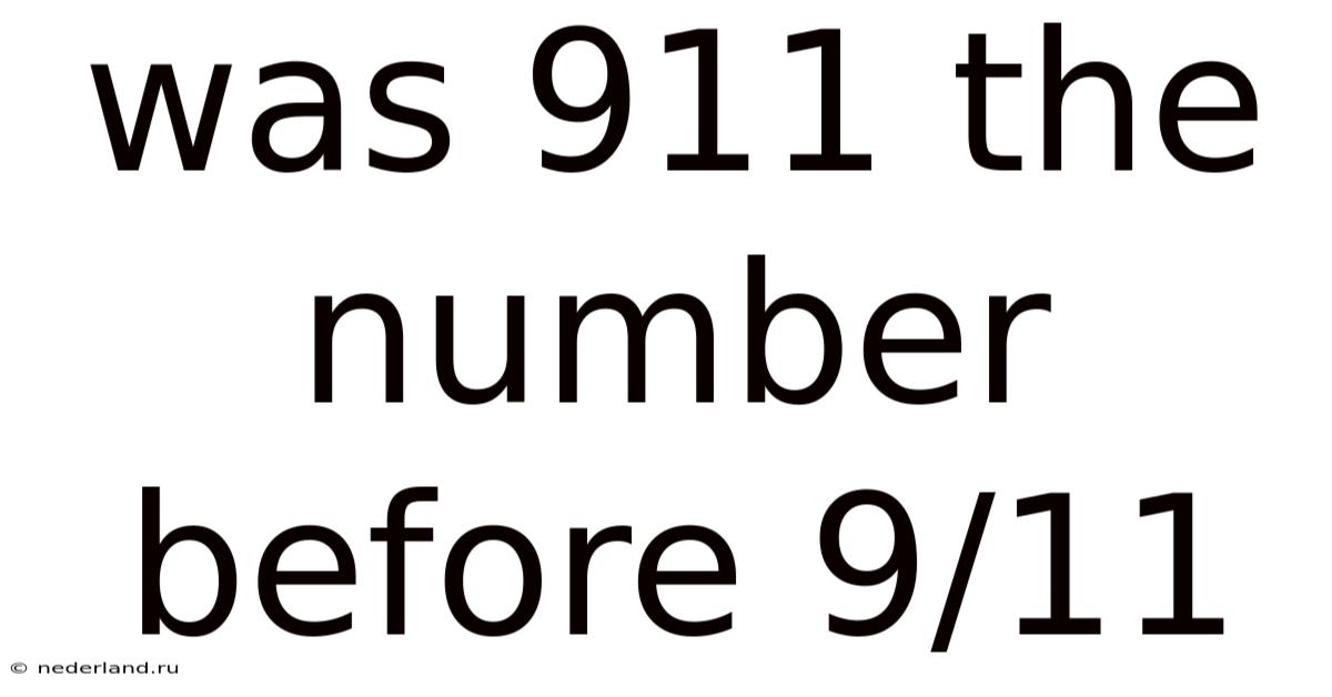 Was 911 The Number Before 9/11