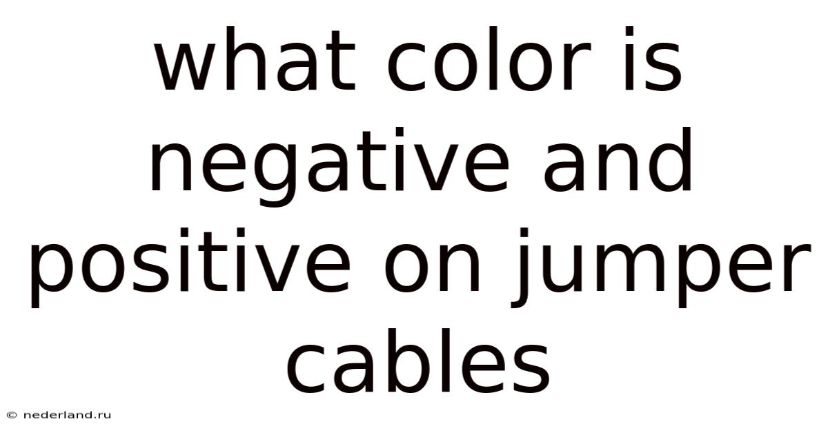 What Color Is Negative And Positive On Jumper Cables