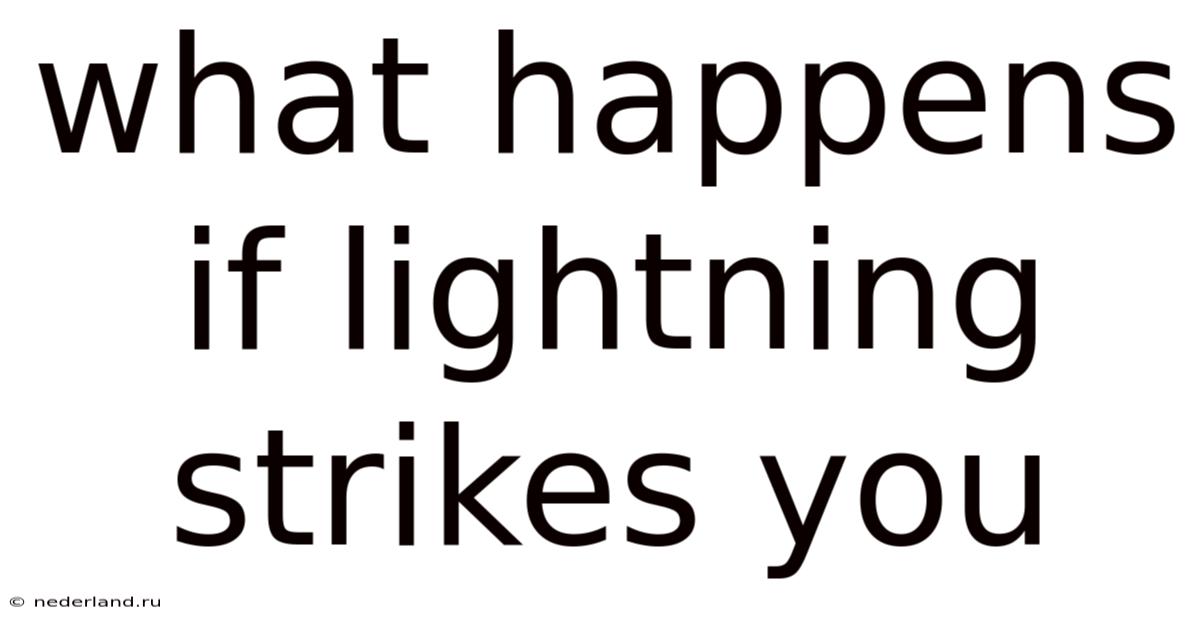 What Happens If Lightning Strikes You